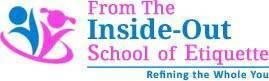 From the Inside-Out School of Etiquette, LLC